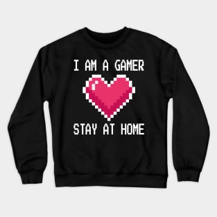 I'm a Gamer Design - Stay at Home Gamer Gift  - Video Gamer Design - Social Distancing Gift Crewneck Sweatshirt